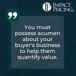 Pricing Table Topics: 6 of Diamonds – Possess Acumen About Your Buyer's Business