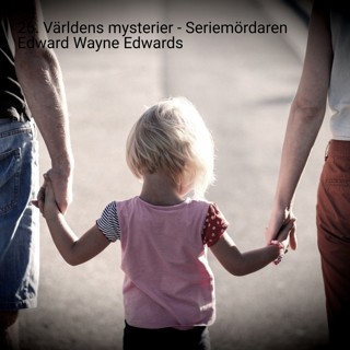 26. Världens mysterier - Seriemördaren Edward Wayne Edwards