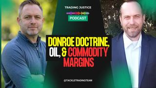 Trading Justice: Donroe Doctrine, Oil, & Commodity Margins