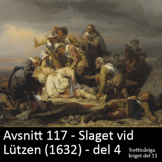 117. Slaget vid Lützen (1632) - del 4