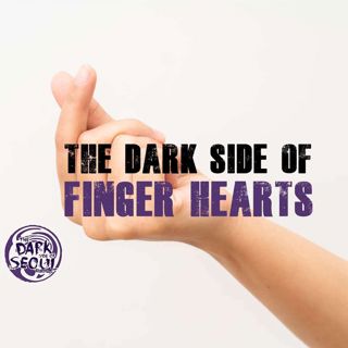 The Dark Side of Finger Hearts - Fun Sized