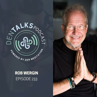 233. Rob Wergin - Becoming An Instrument Of Divine Healing