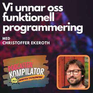 060 - Vi unnar oss funktionell programmering med Christoffer Ekeroth