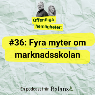 #36: Fyra myter om marknadsskolan