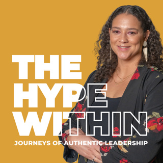 The Hype Within: Journeys of Authentic Leadership