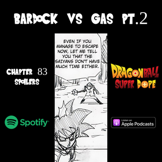 Bardock vs Gas 2 - Dragon Ball Super Chapter 83 Spoilers