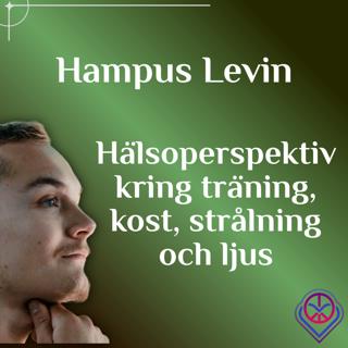Hälsoperspektiv kring träning, kost, strålning och ljus  - Hampus Levin