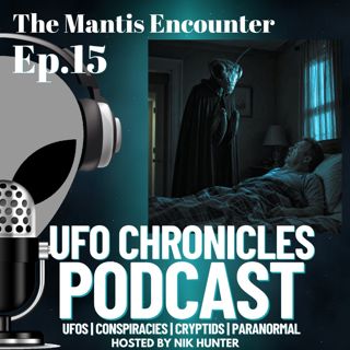 Ep.15 The Mantis Encounter