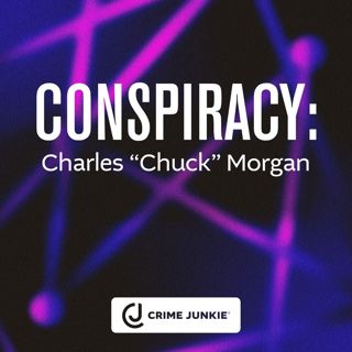 CONSPIRACY: Charles “Chuck” Morgan