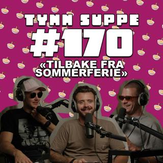 #170 - Tilbake fra sommerferie / Ny kropp, samme barten