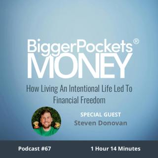 67: How Living An Intentional Life Led to Financial Freedom With Steven Donovan
