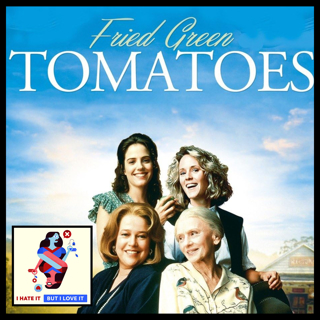 368: Fried Green Tomatoes