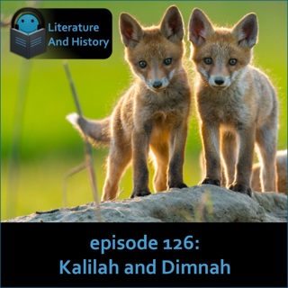 Episode 126: Kalilah and Dimnah
