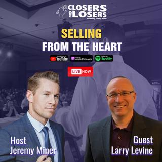 Selling From The Heart with Larry Levine
