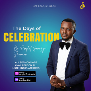 The Days of Celebration | Pophet Gomezyo Shamane