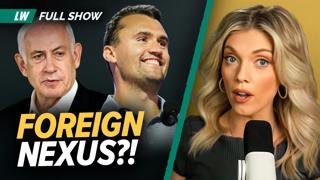 A ‘Foreign Nexus’ in Charlie Kirk Assassination?! | Ep 243