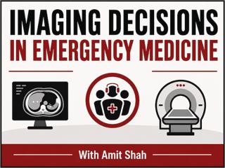 Ep 222 Imaging Decisions in Emergency Medicine