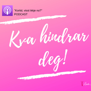 Episode 2- Inspirasjon og motivasjon -Diktet "Kva hindrar deg?"