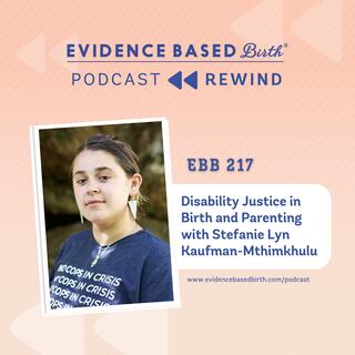 REPLAY: EBB 217 - Disability Justice in Birth and Parenting with Stefanie Lyn Kaufman-Mthimkhulu
