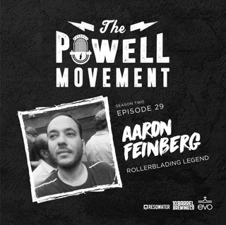 TPM Episode 78: Aaron Feinberg, Rollerblading Icon