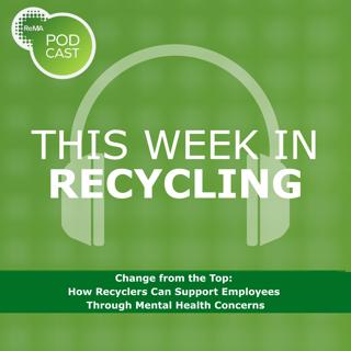 Change from the Top: How Recyclers Can Support Employees Through Mental Health Concerns
