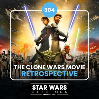 The Clone Wars Movie RETROSPECTIVE // #304