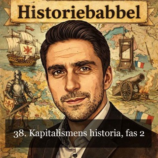 38. Kapitalismens historia, fas 2 - del 1