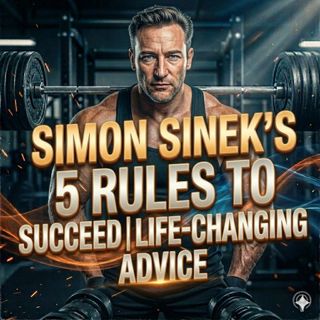 Simon Sinek’s 5 Rules to Succeed | Life-Changing Advice