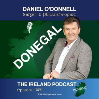 143. Daniel O'Donnell: Singer & Philanthropist