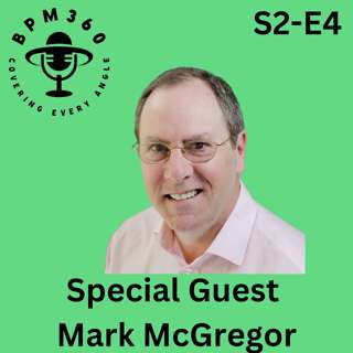 Unlocking BPM Evolution: A Round of Insights with Mark McGregor on BPM & EA Market Trends