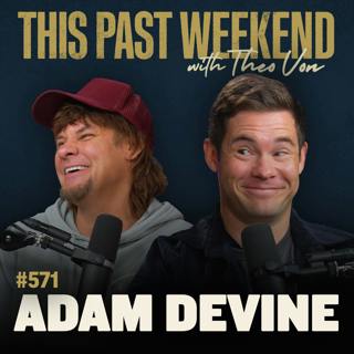 #571 - Adam Devine