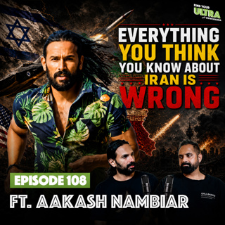 Iran 2026: What the Entire World Gets Completely Wrong About Its People | Aakash Nambiar | EP 108