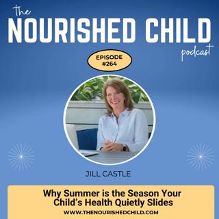 Why Summer is the Season Your Child's Health Quietly Slides