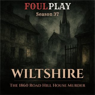 Wiltshire: The 1860 Road Hill House Murder