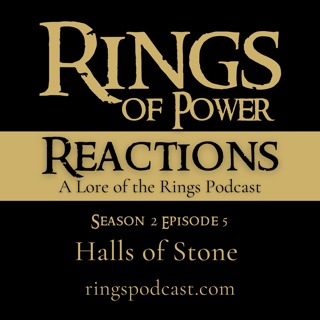 20: Rings of Power Season 2 Ep. 5 | “Halls of Stone” | Lore, Review, Reactions