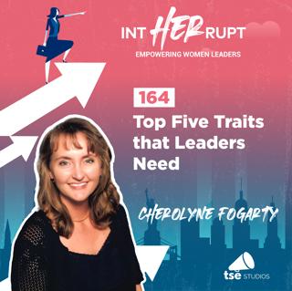 INT 164 - Top Five Traits that Leaders Need