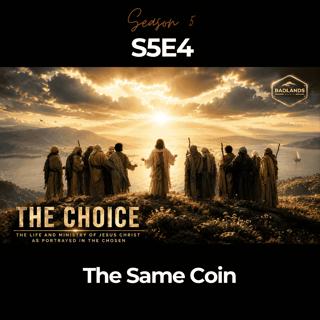 The Choice S5E4: The Same Coin