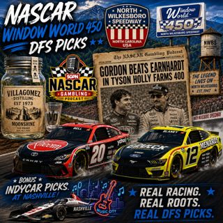 Window World 450 DFS Picks 2026 I NASCAR Gambling Podcast (Ep. 834)