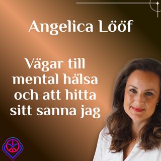 Vägar till mental hälsa och att hitta sitt sanna jag - Angelica Lööf