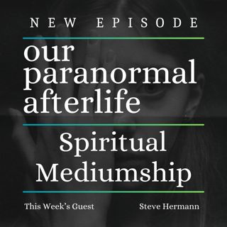Mediumship: A Bridge to the Afterlife