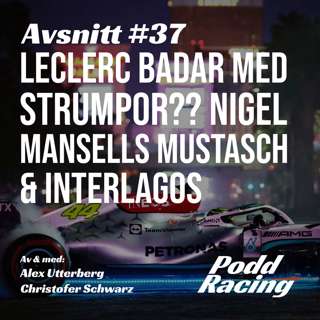 37. Leclerc badar med strumpor?? Nigel Mansells Mustasch & Interlagos