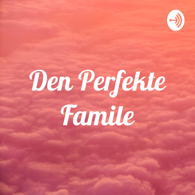 Den Perfekte Famile