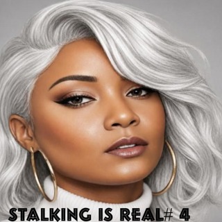 STALKING IS REAL # 4