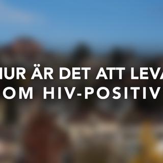 Fortfarande dålig koll på hur det är att leva som HIV-positiv