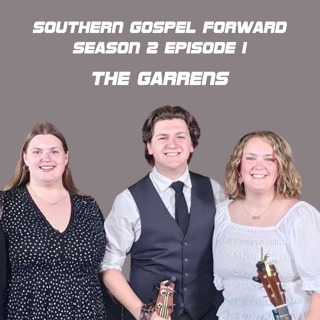 The Garrens - Southern Gospel Forward Season 2 Episode 1
