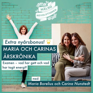 AVSNITT 126: EXTRA NYÅRSBONUS! MARIA OCH CARINAS OCH ÅRSKRÖNIKA – VAD HAR GETT OCH VAD TAR ENERGI?