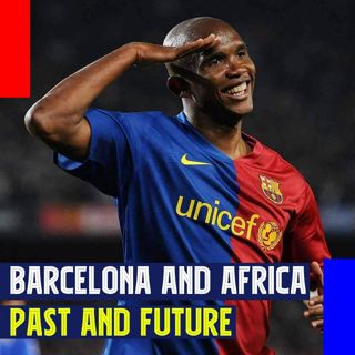 How has Africa shaped FC Barcelona past (and future)?