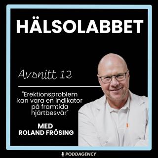 12. Roland Frösing - "Erektionsproblem kan vara en indikator på framtida hjärtbesvär"