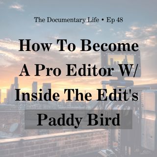 How to Become a Professional Editor with Inside the Edit’s, Paddy Bird