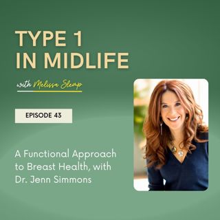 Ep 43 - A Functional Approach to Breast Health, with Dr. Jenn Simmons